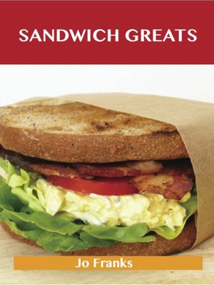cover image of Sandwich Greats: Delicious Sandwich Recipes, The Top 100 Sandwich Recipes